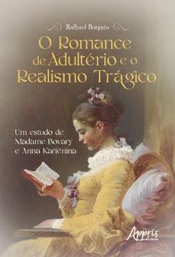 Imagem de O ROMANCE DE ADULTERIO E O REALISMO TRAGICO - UM ESTUDO DE MADAME BOVARY E ANNA KARIENINA