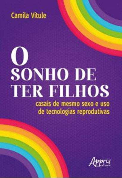 Picture of O SONHO DE TER FILHOS - CASAIS DE MESMO SEXO E USO DE TECNOLOGIAS REPRODUTIVAS