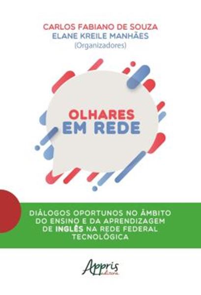 Picture of OLHARES EM REDE - DIALOGOS OPORTUNOS NO AMBITO DO ENSINO E DA APRENDIZAGEM DE INGLES NA REDE FEDERAL TECNOLOGICA