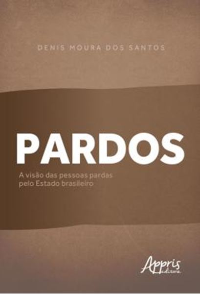 Picture of PARDOS - A VISAO DAS PESSOAS PARDAS PELO ESTADO BRASILEIRO