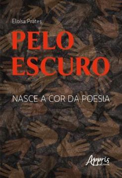 Imagem de PELO ESCURO - NASCE A COR DA POESIA