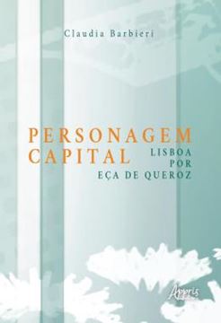 Imagem de PERSONAGEM CAPITAL - LISBOA POR ECA DE QUEIROZ