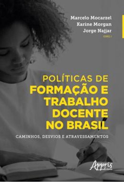 Picture of POLITICAS DE FORMACAO E TRABALHO DOCENTE NO BRASIL - CAMINHOS, DESVIOS E ATRAVESSAMENTOS