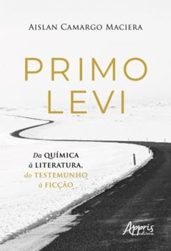 Imagem de PRIMO LEVI - DA QUIMICA A LITERATURA, DO TESTEMUNHO A FICCAO