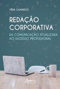 Imagem de REDACAO CORPORATIVA: DA COMUNICACAO ATUALIZADA AO SUCESSO PROFISSIONAL