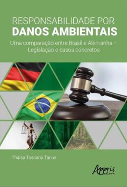 Picture of RESPONSABILIDADE POR DANOS AMBIENTAIS - UMA COMPARACAO ENTRE BRASIL E ALEMANHA – LEGISLACAO E CASOS CONCRETOS