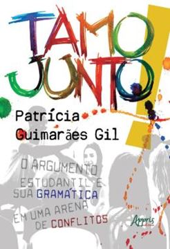 Imagem de TAMO JUNTO: O ARGUMENTO ESTUDANTIL E SUA GRAMATICA EM UMA ARENA DE CONFLITOS