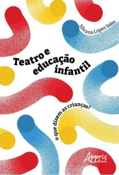 Picture of TEATRO E EDUCACAO INFANTIL - O QUE DIZEM AS CRIANCAS?
