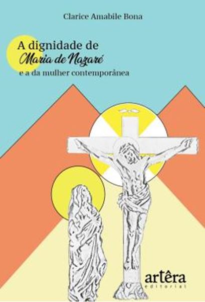 Picture of A DIGNIDADE DE MARIA DE NAZARE E A DA MULHER CONTEMPORANEA