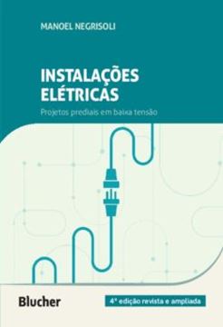 Imagem de INSTALACOES ELETRICAS - PROJETOS PREDIAIS EM BAIXA TENSAO - 4ª ED