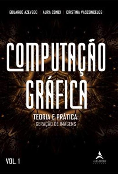 Picture of COMPUTACAO GRAFICA - TEORIA E PRATICA - GERACAO DE IMAGENS