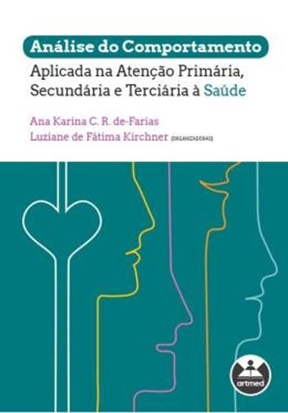 Picture of ANALISE DO COMPORTAMENTO APLICADA NA ATENCAO PRIMARIA, SECUNDARIA E TERCIARIA A SAUDE