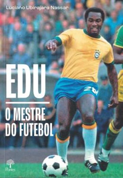 Picture of EDU O MESTRE DO FUTEBOL