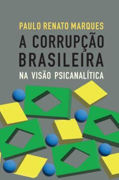 Imagem de A CORRUPCAO BRASILEIRA NA VISAO PSICANALITICA