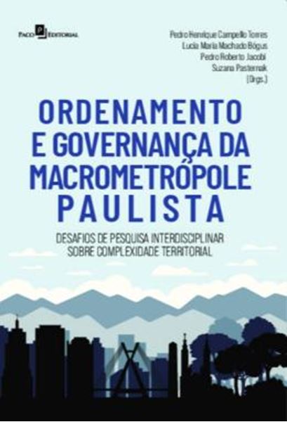Picture of ORDENAMENTO E GOVERNANCA DA MACROMETROPOLE PAULISTA - DESAFIOS DE PESQUISA INTERDISCIPLINAR SOBRE COMPLEXIDADE TERRITORIAL