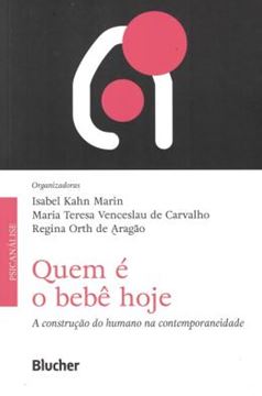 Imagem de QUEM E O BEBE HOJE - A CONSTRUCAO DO HUMANO NA CONTEMPORANEIDADE