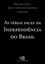 Imagem de AS VARIAS FACES DA INDEPENDENCIA DO BRASIL