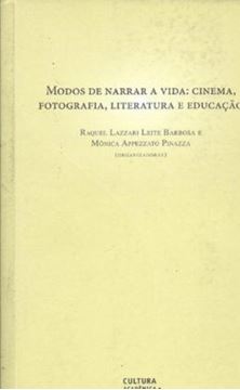 Imagem de MODOS DE NARRAR A VIDA: CINEMA, FOTOGRAFIA, LITERATURA E EDUCACAO