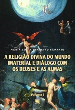 Imagem de A RELIGIAO DIVINA DO MUNDO IMATERIAL E DIALOGO COM OS DEUSES E AS ALMAS - VOLUME 1