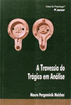 Imagem de A TRAVESSIA DO TRAGICO EM ANALISE