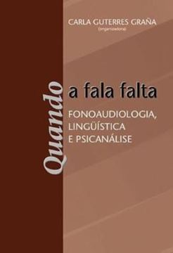 Imagem de QUANDO A FALA FALTA - FONOAUDIOLOGIA; LINGUISTICA E PSICANALISE