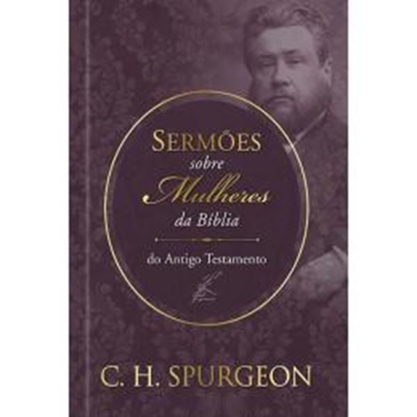Picture of SERMOES DE SPURGEON SOBRE MULHERES DA BIBLIA DO ANTIGO TESTAMENTO