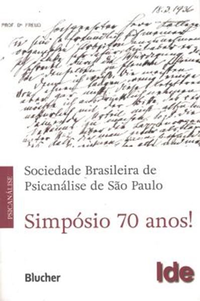 Picture of SIMPOSIO 70 ANOS! - SOCIEDADE BRASILEIRA DE PSICANALISE DE SAO PAULO