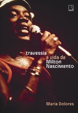Imagem de TRAVESSIA - A VIDA DE MILTON NASCIMENTO - 2ª ED.