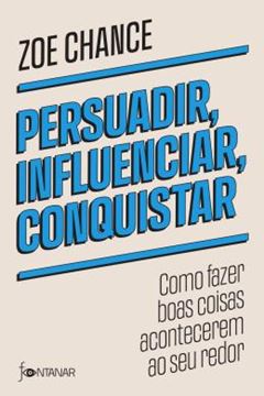 Imagem de PERSUADIR, INFLUENCIAR, CONQUISTAR