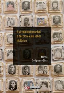Imagem de A VIRADA TESTEMUNHAL E DECOLONIAL DO SABER HISTORICO