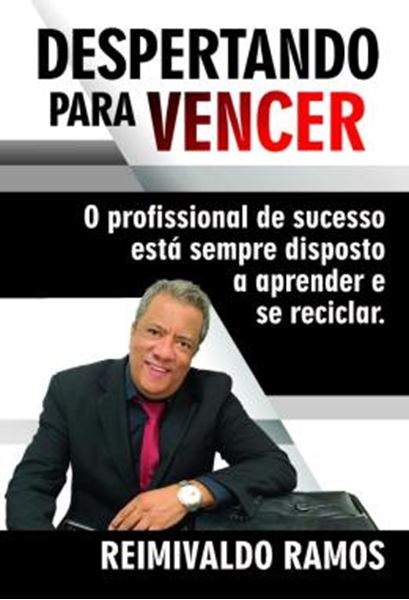 Picture of DESPERTANDO PARA VENCER - O PROFISSIONAL DE SUCESSO ESTA SEMPRE DISPOSTO A APRENDER E SE RECICLAR
