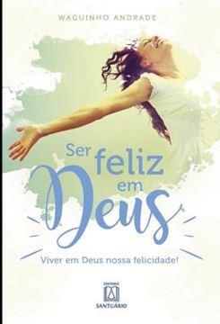 Imagem de SER FELIZ EM DEUS