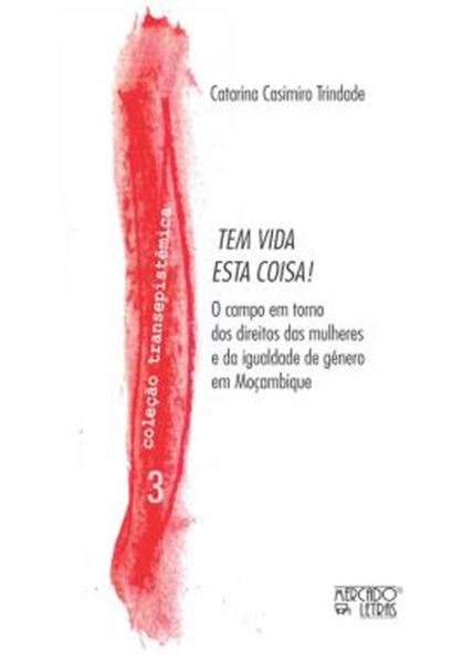 Picture of TEM VIDA ESTA COISA! - VOLUME 3 - O CAMPO EM TORNO DOS DIREITOS DAS MULHERES E DA IGUALDADE DE GENERO EM MOCAMBIQUE