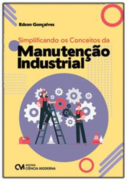 Picture of SIMPLIFICANDO OS CONCEITOS DA MANUTENÇÃO INDUSTRIAL