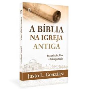 Imagem de A BIBLIA NA IGREJA ANTIGA