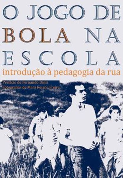 Picture of O JOGO DE BOLA NA ESCOLA - INTRODUCAO A PEDAGOGIA DA RUA