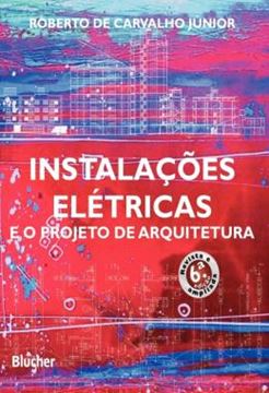 Imagem de INSTALACOES ELETRICAS E O PROJETO DE ARQUITETURA - 6º ED