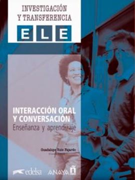 Imagem de INVESTIGACION Y TRANSFERENCIA ELE - INTERACCION ORAL Y CONVERSACION - ENSENANZA Y APRENDIZAJE