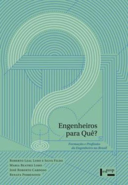 Picture of ENGENHEIROS PARA QUE? - VOLUME 1 - FORMACAO E PROFISSAO DO ENGENHEIRO NO BRASIL