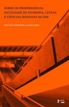 Imagem de SOBRE OS PRIMORDIOS DA FACULDADE DE FILOSOFIA, LETRAS E CIENCIAS HUMANAS DA USP - VOLUME 1