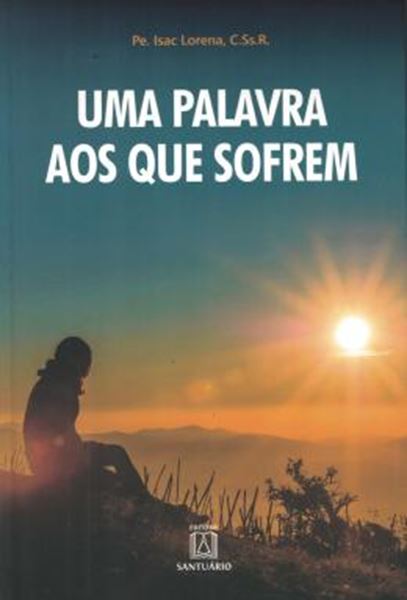 Picture of UMA PALAVRA AOS QUE SOFREM