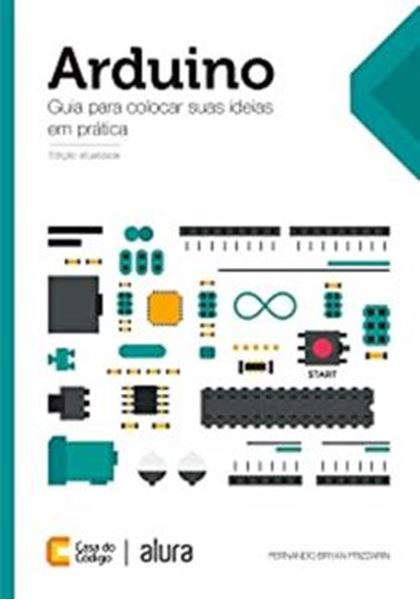 Picture of ARDUINO GUIA PARA COLOCAR SUAS IDEIAS EM PRATICA