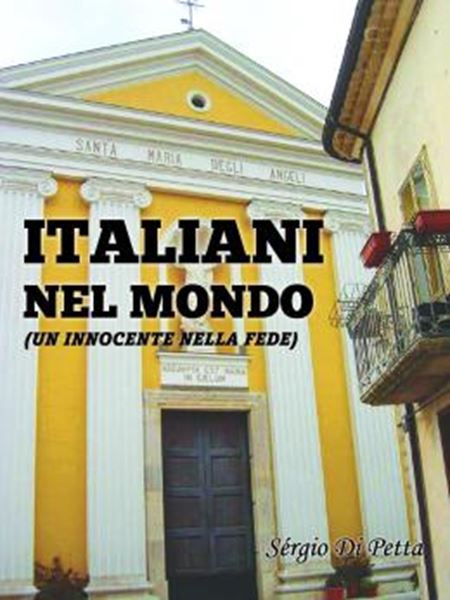 Picture of ITALIANI NEL MONDO - (UN INNOCENTE NELLA FEDE)