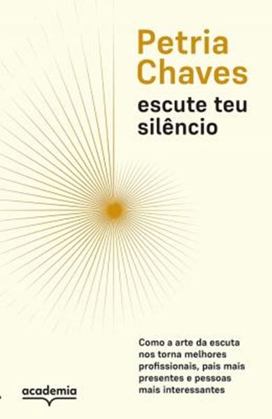 Picture of ESCUTE TEU SILÊNCIO - COMO A ARTE DE ESCUTAR NOS TORNA PESSOAS MELHORES, MAIS PRESENTES E MAIS INTERESSANTES