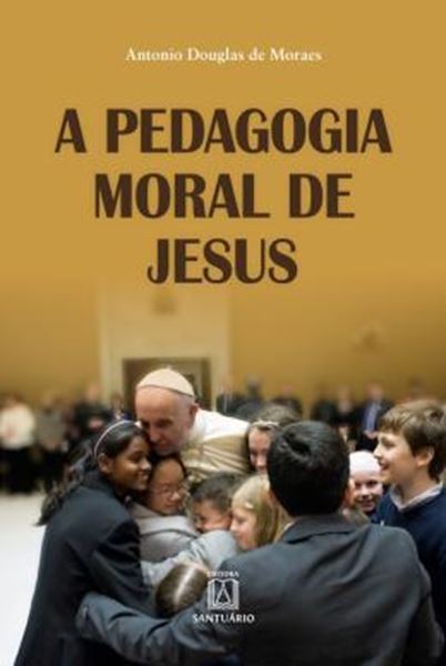 Picture of A PEDAGOGIA MORAL DE JESUS