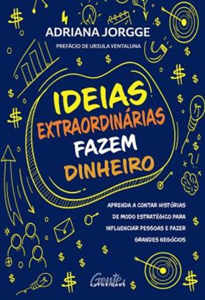 Picture of IDEIAS EXTRAORDINARIAS FAZEM DINHEIRO