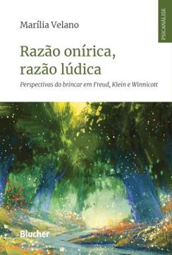 Imagem de RAZAO ONIRICA, RAZAO LUDICA - PERSPECTIVAS DO BRINCAR EM FREUD, KLEIN E WINNICOTT