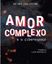 Imagem de AMOR COMPLEXO E CIBERESPACO