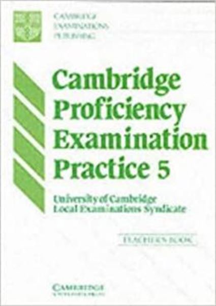 Picture of CAMBRIDGE PROFICIENCY EXAMINATION PRACTICE 5 - TEACHER`S BOOK