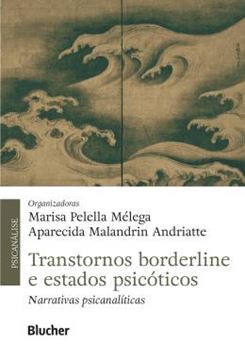 Imagem de TRANSTORNOS BORDERLINE E ESTADOS PSICOTICOS - NARRATIVAS PSICANALITICAS